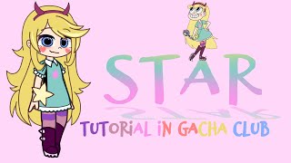 💞How to make STAR BUTTERFLY (Star vs. the forces of evil) in Gacha Club💞