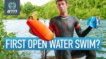 7 Things You Need For Your First Open Water Swim | Essential Tips For Open Water Swimming