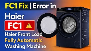 FC1 Fix Error in Haier front load fully automatic washing machine 
