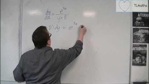OCR MEI Core 4 6.04 Find the General Solution of dy/dx = e^(5x) / (y + 8)