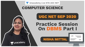 UGC NET SEP 2020 | Practice Session on DBMS Part I | Nisha Mittal | Unacademy Live