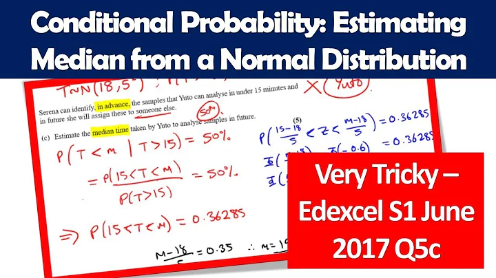 Conditional Probability: Estimating Median from a Normal Distribution (S1 June 2017 Q5c video)