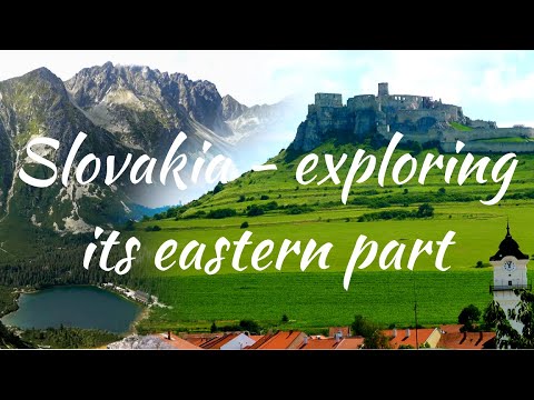 Slovakia - exploring its eastern part