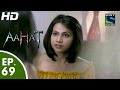 Aahat - आहट - Episode 69 - 13th July, 2015