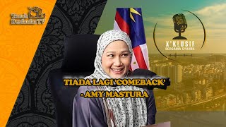 TIADA LAGI 'COMEBACK' - AMY MASTURA