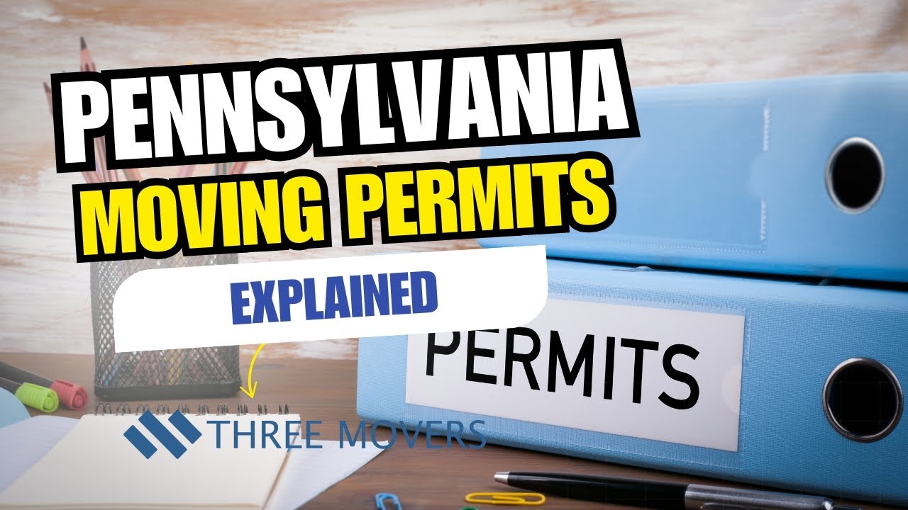 Pennsylvania Moving Permits EXPLAINED | Avoid Fines & Moving Delays