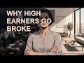 Why High Earners Go Broke (And People Making $52,000 Retire Early)