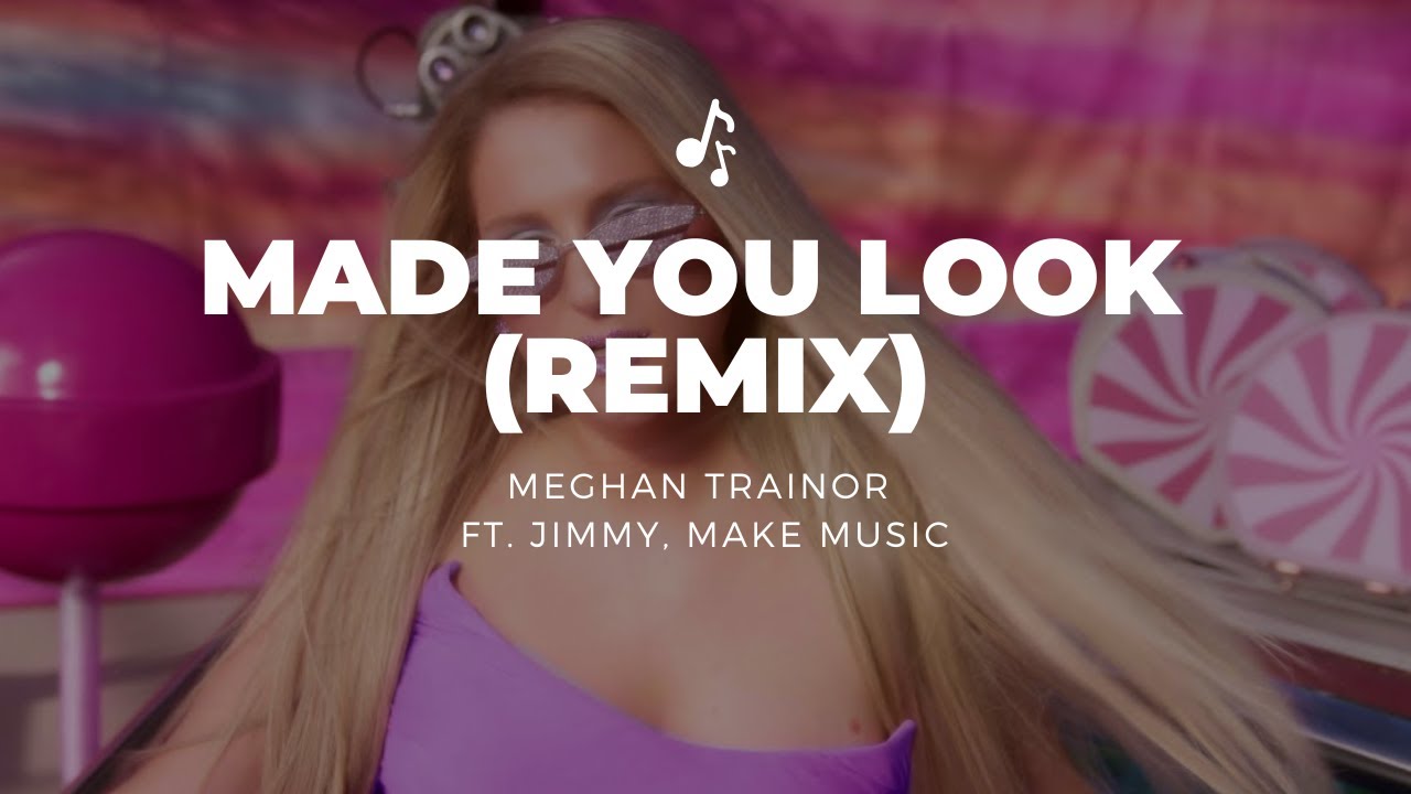 MADE YOU LOOK ( MEGHAN TRAINOR ) #madeyoulook #meghantrainor #meghanma