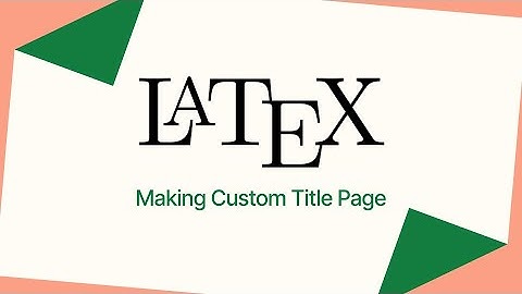 Making a Custom Title Page in LaTeX — Step by Step Tutorial #LaTeX #LaTeXTutorial #CustomTitlePage