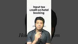 GST Input tax credit on hotel booking🏠#shortsfeed #gst #tax #reels #inputtaxcredit #trending #viral
