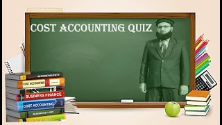 QUIZ  COST AND MANAGERIAL ACCOUNTING