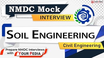 Soil Engg. Mock Interview For NMDC | CE | NMDC Interview  Preparation & Guidance with YourPedia