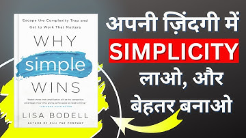 Why Simple Wins by Lisa Bodell | Master Simplicity in Your Life: Achieve Success and Happiness