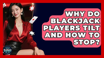 Why Do Blackjack Players Tilt And How To Stop? - The Blackjack Blueprint