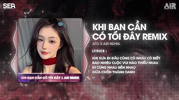 Khi Bạn Cần Có Tôi Đây Remix (Bản Hot TikTok) - ATO ♫ Khi Xưa Đi Đâu Cũng Có Nhau Remix TikTok 2025