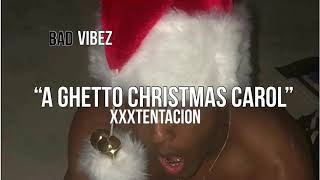 XXXTentacion - “A GHETTO CHRISTMAS CAROL”