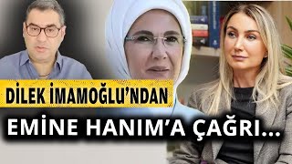 Dilek İmamoğlu'ndan Emine Erdoğan çıkışı!