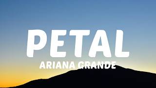 Ariana Grande - petal (Lyrics)