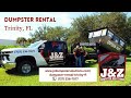 Dumpster rental trinity fl  jz dumpster solutions  7272367077