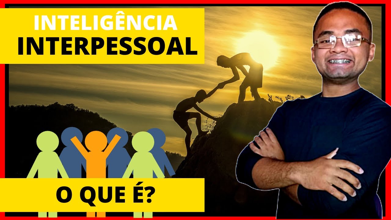 O Que é Inteligência Interpessoal - RETOEDU