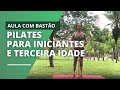 AULA DE PILATES | Com Bastão (Iniciante ou Terceira Idade)
