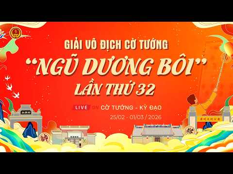 [LIVE] NGŨ DƯƠNG BÔI 2026 – Lại Lý Huynh thi đấu  – Chung kết lượt đi Cờ 50p+20s