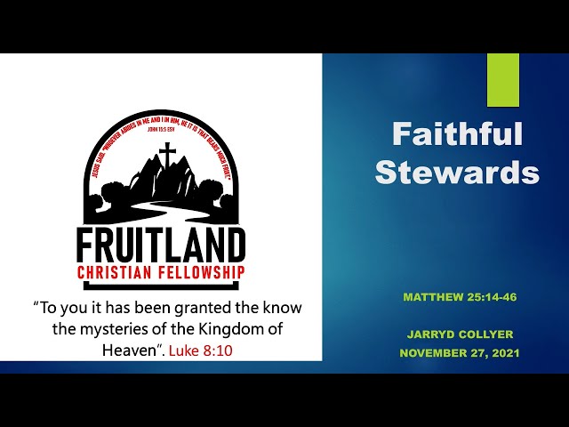 Fruitland Christian Fellowship - Pastor Jarryd Collyer - "Faithful Stewards"