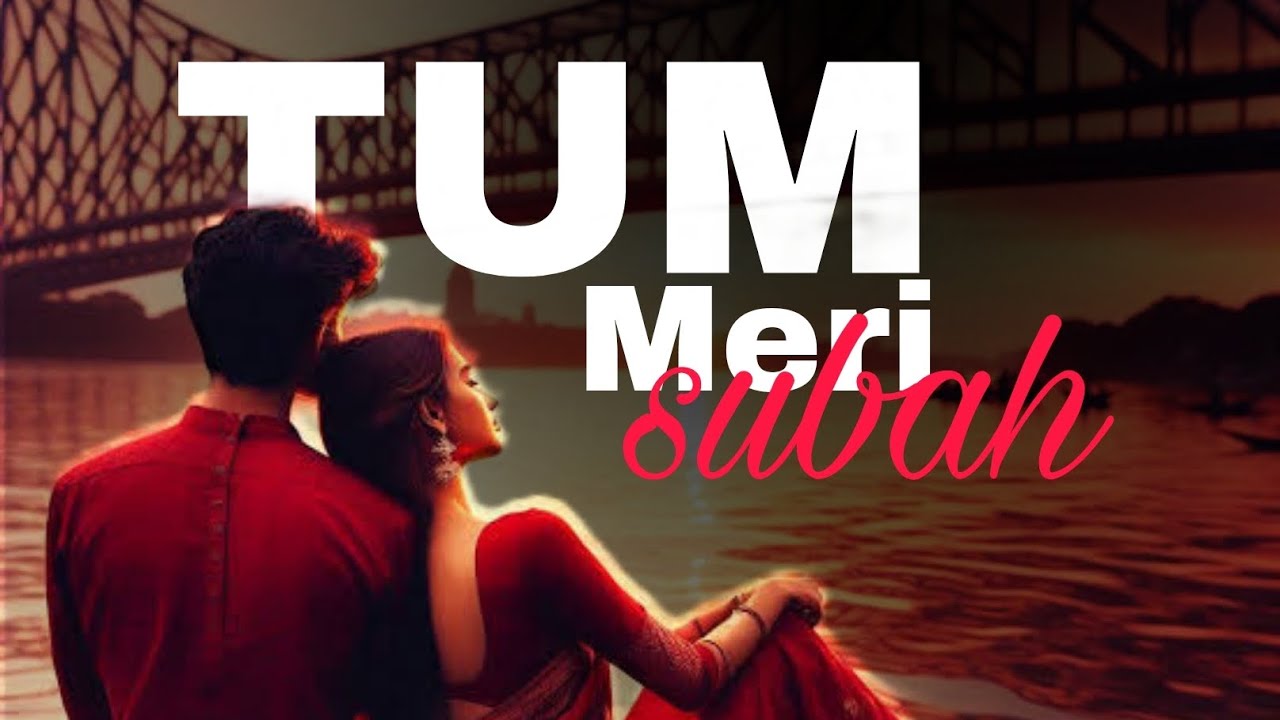 TUM MERI SUBHA ♥️ | ROMANTIC LOVE SONG | ALBUM FROM (TUM)