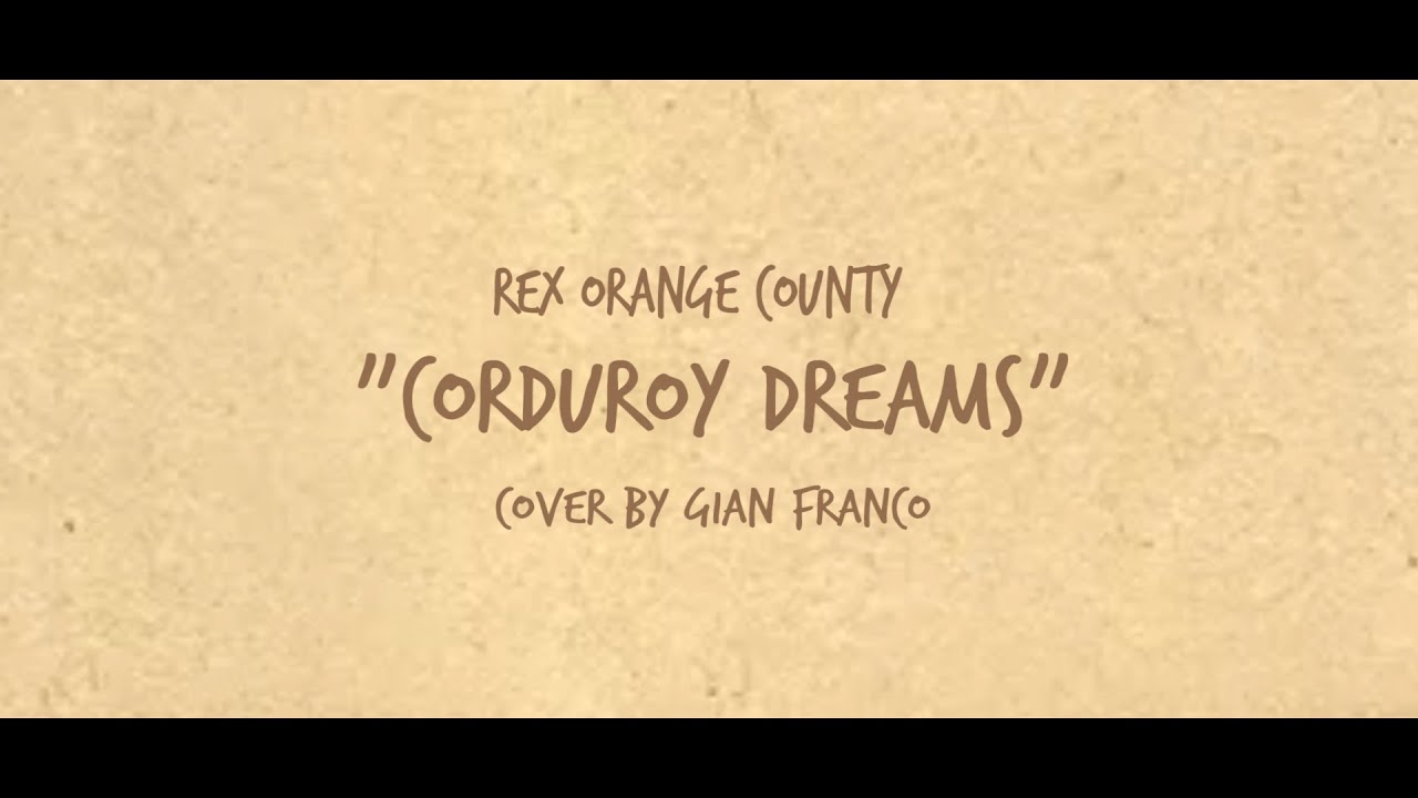 Corduroy Dreams Rex Orange County Lyrics