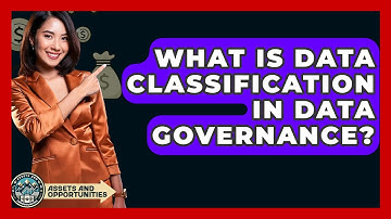 What Is Data Classification In Data Governance? - AssetsandOpportunity.org