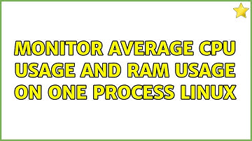 Monitor average CPU usage and RAM usage on one process linux (2 Solutions!!)