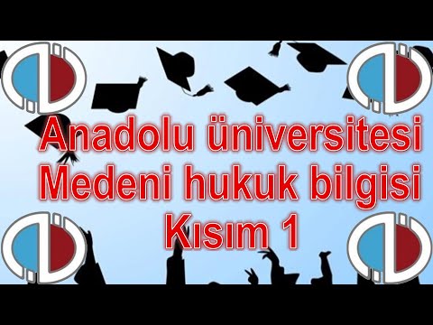 MEDENİ HUKUK BİLGİSİ - KISIM 1 - ÇIKMIŞ SORULAR - SESLİ ANLATIM - ANADOLU ÜNİVERSİTESİ