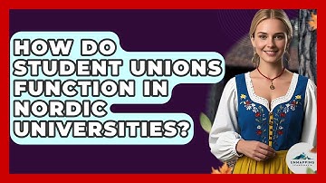 How Do Student Unions Function In Nordic Universities? - Unmapping Scandinavia