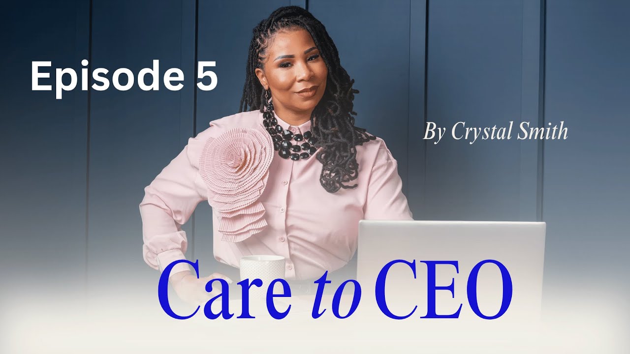 Building a Bulletproof Care Business: Staffing, Systems, and Sanity with Crystal Smith