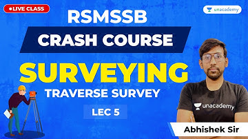 Surveying | Traverse Survey | Lec 5 | RSMSSB Crash Course | Civil Engineering