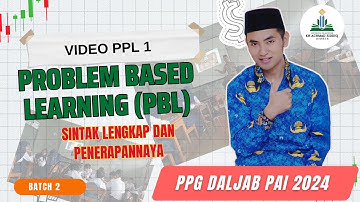 VIDEO PPL MODEL PBL (PROBLEM BASED LEARNING) II PPG PAI DALJAB 2024 BATCH 2 II LPTK UIN KHAS JEMBER