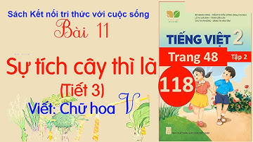 Tiếng Việt lớp 2 Kết nối | Bài 11 Sự tích cây thì là Tiết 3 Viết chữ hoa V | Cô Thu ttc #118