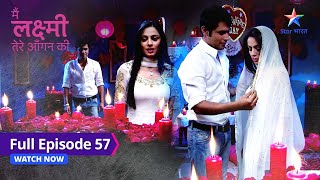 FULL EPISODE-57 | Phoolon ki barsaat  | Main Laxmi Tere Aangan Ki #starbharat