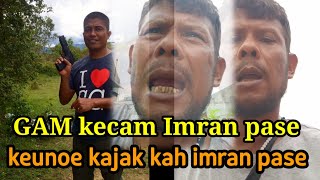 GAM kecam Imran Pase || keunoe kajak kah imran || bek kapeubeuho drokeuh