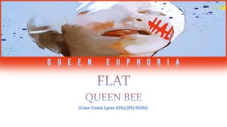 Queen Bee 'FLAT' [Color Coded Lyrics ENG/JPN/ROM]