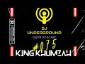 #075 Guest:King Khumzarh SJ Underground Gqom Podcast