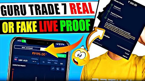 Guru Trade 7 — Real hai ya Fake? पूरी सच्चाई बताई! क्या असल trading app है? Review  Withdrawal Test