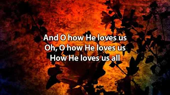 How He Loves - David Crowder Band (with lyrics) How He Loves - David Crowder Band (with lyrics)