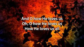 How He Loves - David Crowder Band (with lyrics)