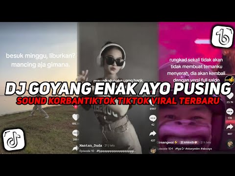 DJ GOYANG ENAK AYO PUSING SOUND korbantiktok TIKTOK VIRAL ‼️ DJ VIRAL TIKTOK TERBARU 2023