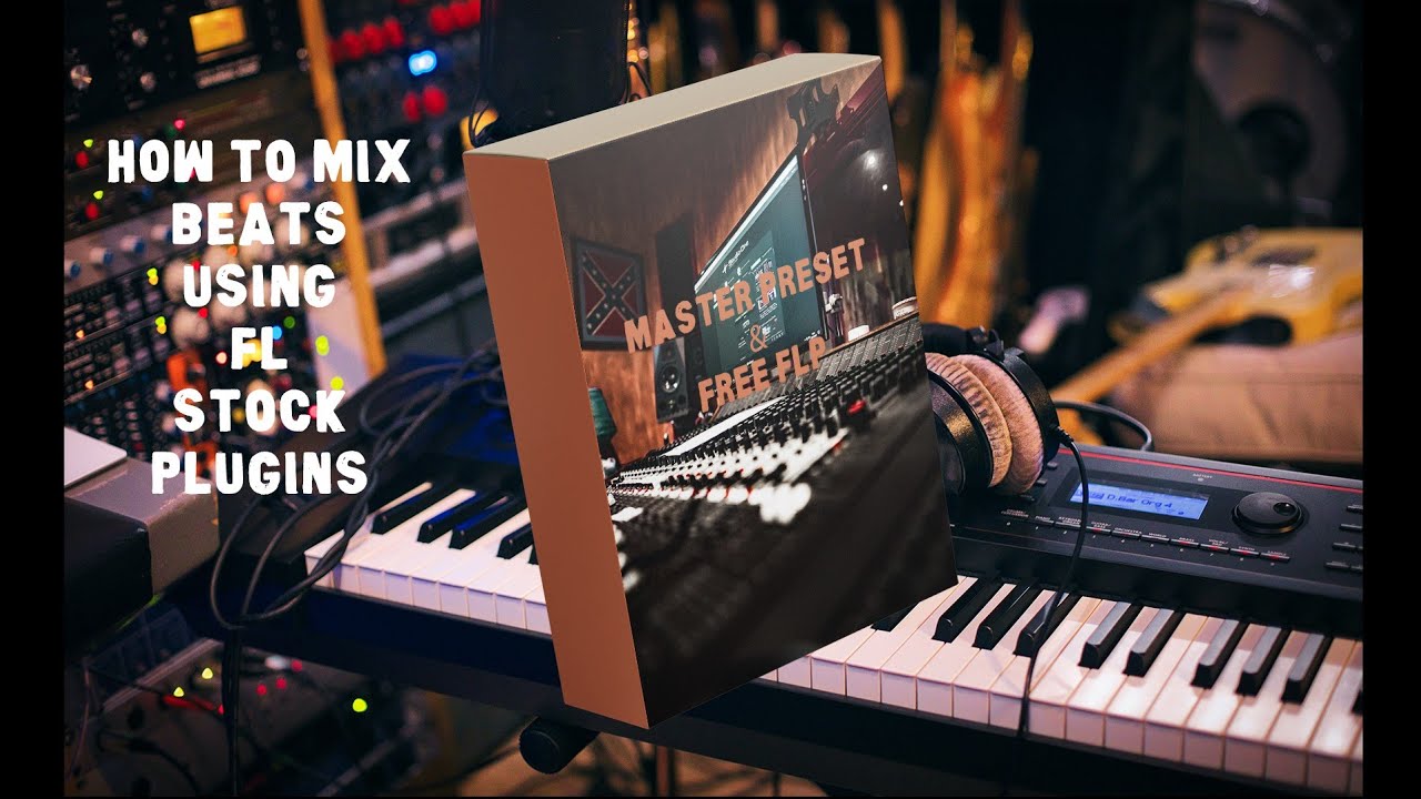 HOW TO MIX A TRAP BEAT USING FL STOCK PLUGINS Plus Free FLP & Master ...