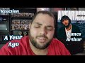 James Arthur - A Year Ago |REACTION| First Listen