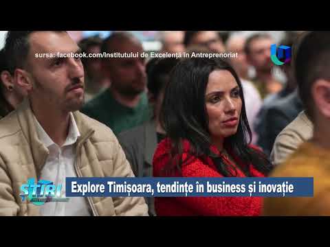 Explore Timișoara, tendințe în business și inovație