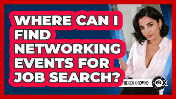 Where Can I Find Networking Events For Job Search?