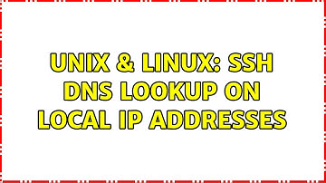 Unix & Linux: SSH DNS lookup on local IP addresses